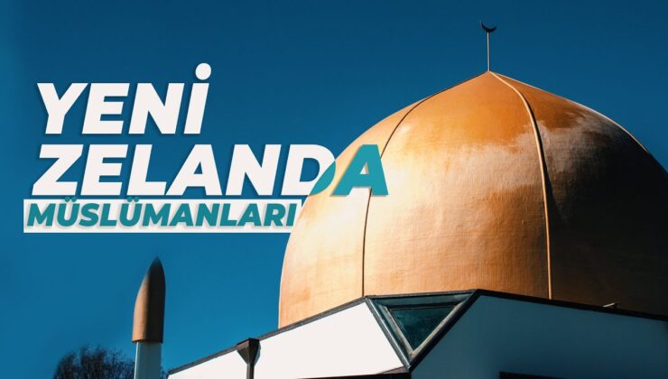 İslâm Güneşinin Asırlarca Doğmadığı Yurt – Yeni Zelanda Müslümanları