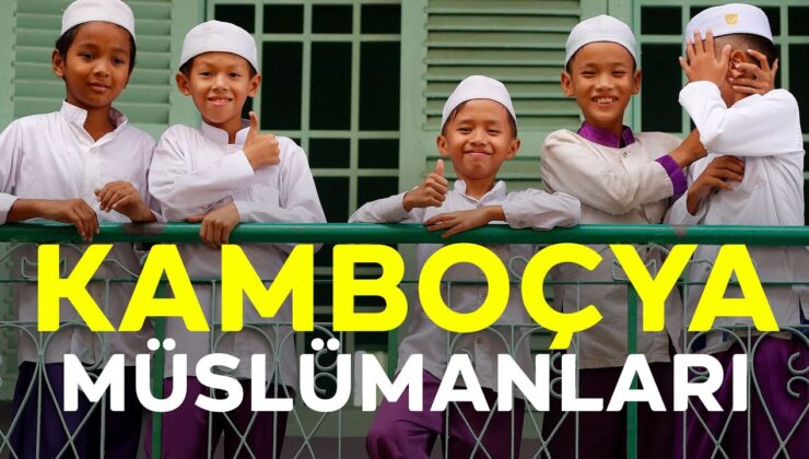 Kamboçya’da İslam Nasıl Yayıldı? – Kamboçya Müslümanları