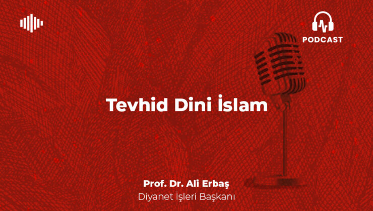 Tevhid Dini İslam – Prof. Dr. Ali Erbaş