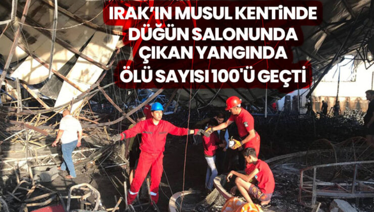 Irak’ın Musul kentinde düğün salonunda çıkan yangında ölü sayısı 100’ü geçti