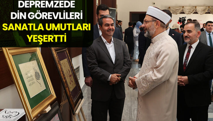 Depremzede din görevlileri sanatla umutları yeşertti
