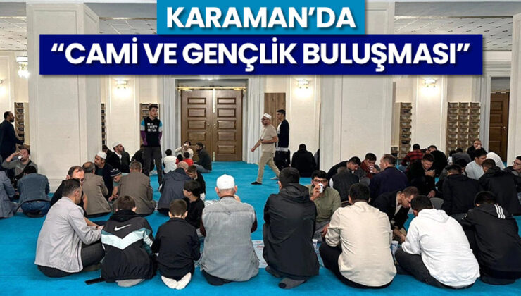 Karaman’da “Cami ve Gençlik Buluşması”