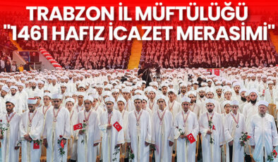 Trabzon İl Müftülüğü “1461 Hafız İcazet Merasimi”