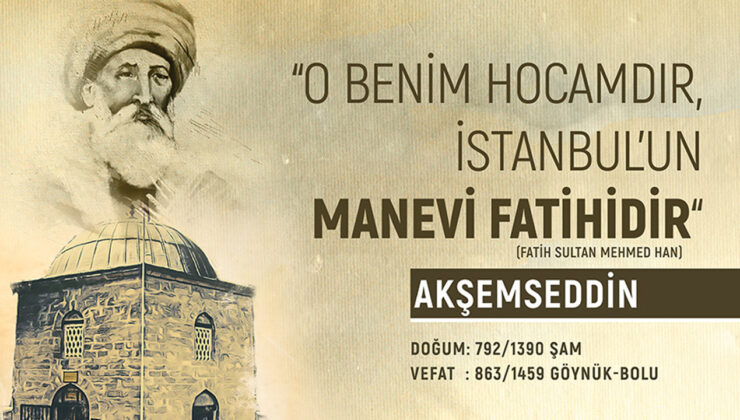 İstanbul’un manevi fatihi, Akşemseddin