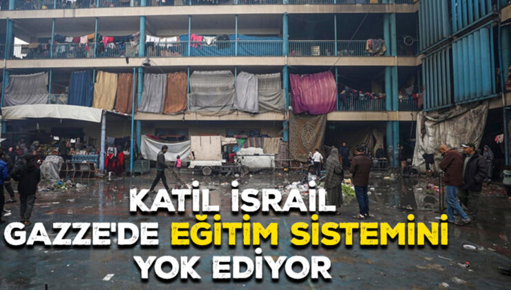 Katil İsrail, Gazze’de Filistinlilerin eğitim sistemini sistematik olarak yok ediyor