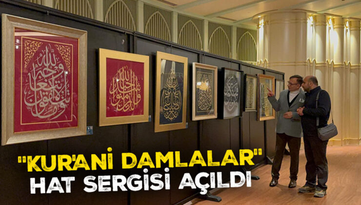 “Kur’ani Damlalar” hat sergisi Taksim Camii Kültür Sanat Merkezi’nde açıldı
