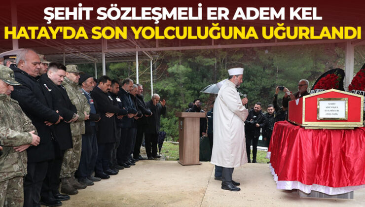 Şehit Sözleşmeli Er Adem Kel, memleketi Hatay’da son yolculuğuna uğurlandı
