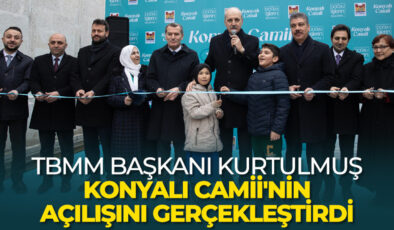 TBMM Başkanı Kurtulmuş, Konyalı Camii’nin açılışını gerçekleştirdi