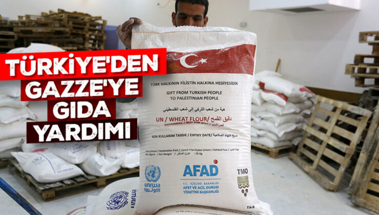 Türkiye’den Gazze’ye gıda yardımı