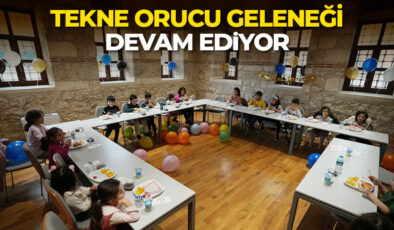 Çocukları ramazan iklimine alıştıran tekne orucu geleneği devam ediyor