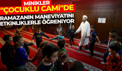 “Çocuklu Cami”ye gelen minikler ramazanın maneviyatını etkinliklerle öğreniyor