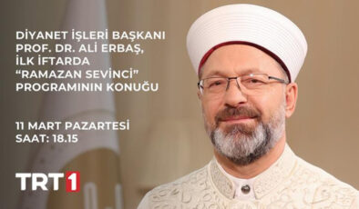 Diyanet İşleri Başkanı Erbaş, ilk iftarda TRT 1’e konuk olacak