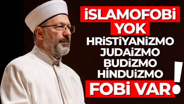 Diyanet İşleri Başkanı Erbaş: İslamofobi kelimesini reddediyoruz