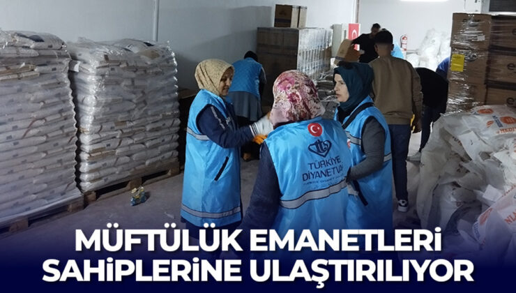 Emanetler ihtiyaç sahiplerine ulaştırılıyor