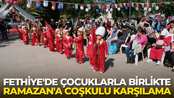 Fethiye’de Çocuklarla Birlikte Ramazan’a Coşkulu Karşılama
