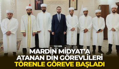Mardin Midyat’a Atanan Din Görevlileri Törenle Göreve Başladı