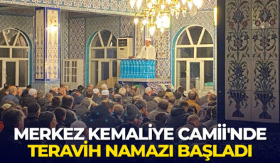 Merkez Kemaliye Camii’nde teravih namazı başladı