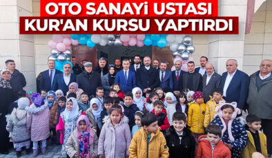 Oto sanayi ustası, Kur’an kursu yaptırdı