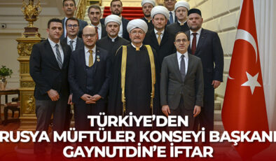 Rusya Müftüler Konseyi Başkanı Gaynutdin’e Türkiye’nin Moskova Büyükelçiliğinde iftar