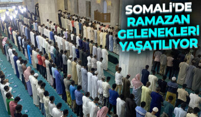 Somali’de halk ramazan geleneklerini yaşatmaya devam ediyor