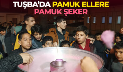 Tuşba’da Pamuk Ellere Pamuk Şeker