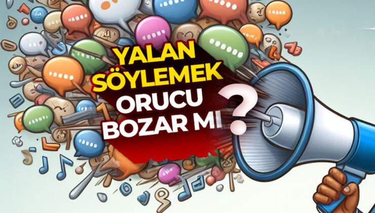 Yalan söylemek orucu bozar mı?