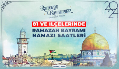 81 ve ilçelerinde Ramazan Bayramı namazı saatleri (2024)