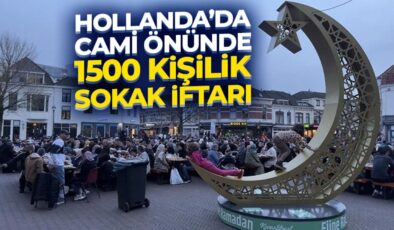 Hollanda’da cami önünde 1500 kişilik sokak iftarı düzenlendi