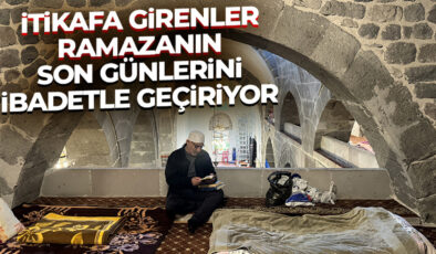 Kayseri’de camilerde itikafa girenler ramazanın son günlerini ibadetle geçiriyor