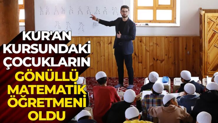 Kur’an kursundaki çocukların gönüllü matematik öğretmeni oldu