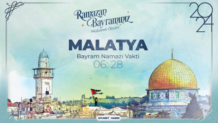 Malatya için Ramazan Bayram Namazı saatleri (2024)