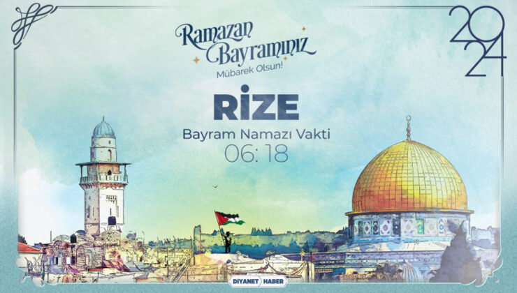 Rize için Ramazan Bayram Namazı saatleri (2024)