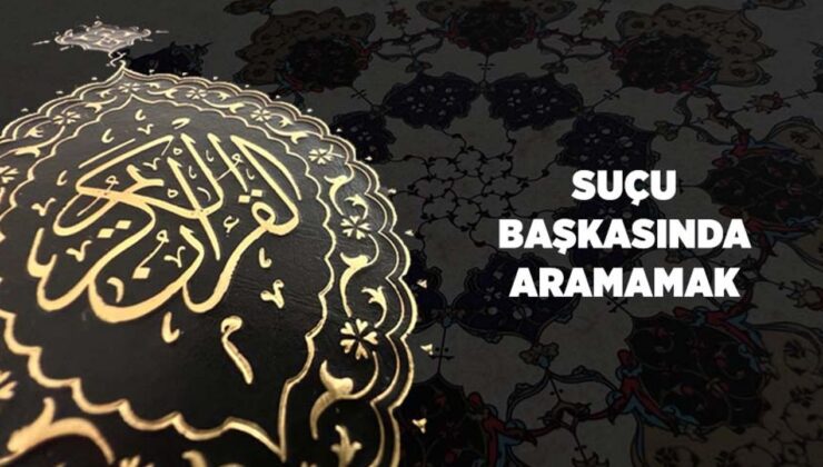 Suçu Başkasında Aramamak