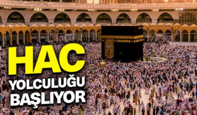 2024 Yılı Hac yolculuğu başlıyor