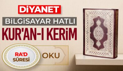 Diyanet Bilgisayar Hatlı Kur’an-ı Kerim Rad Suresi Oku
