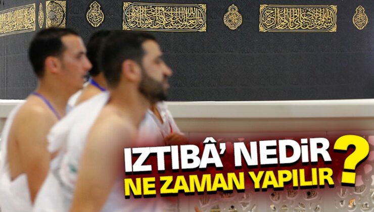 Iztıbâ‘ nedir? Ne zaman yapılır?