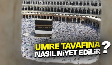 Umre Tavafına nasıl niyet edilir?