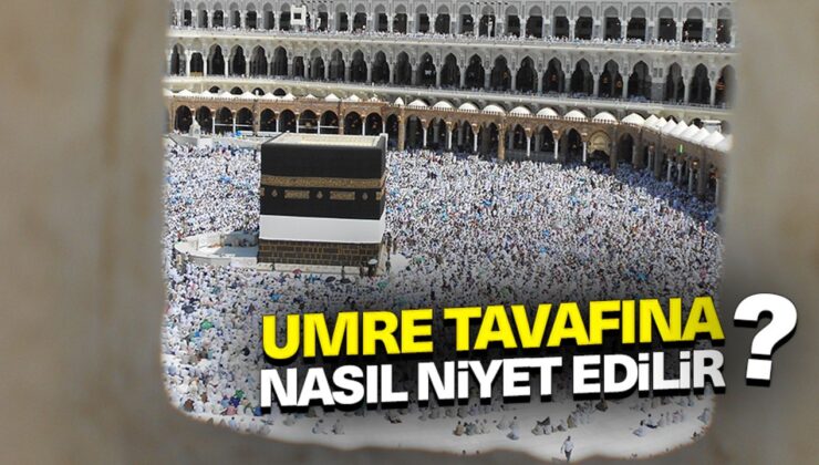 Umre Tavafına nasıl niyet edilir?