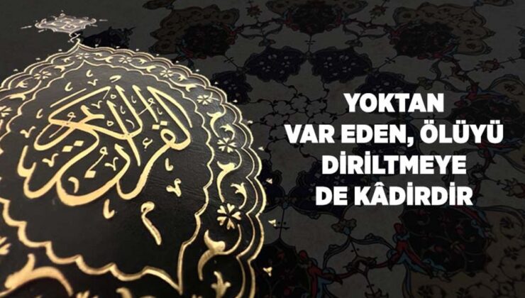 Yoktan Var Eden, Ölüyü Diriltmeye de Kadirdir