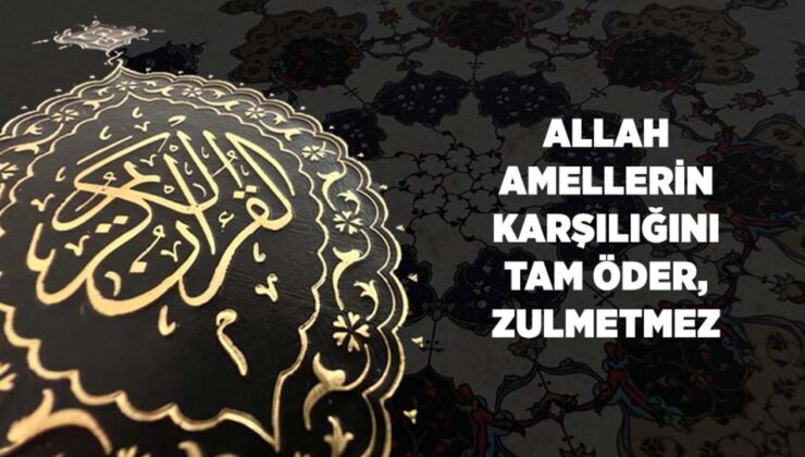 Allah, Amellerin Karşılığını Tam Öder, Zulmetmez