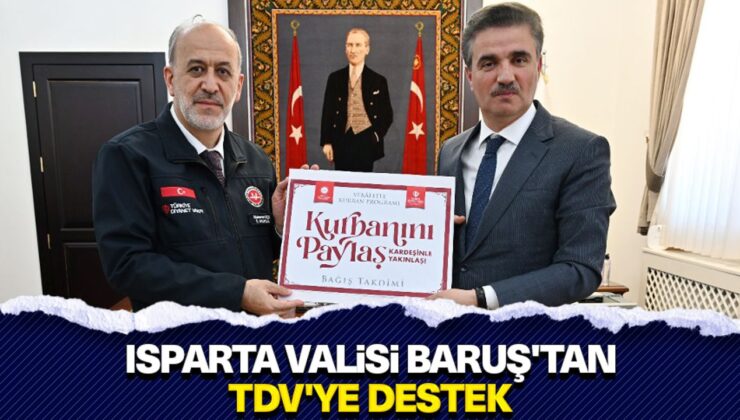 Isparta Valisi Baruş’tan TDV’ye destek