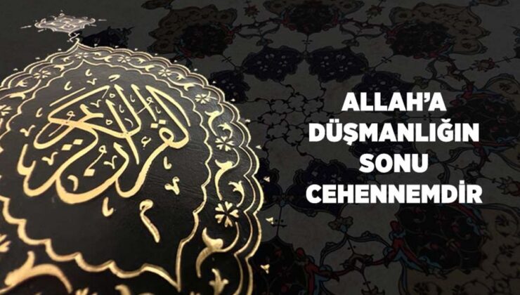 Allah’a Düşmanlığın Sonu Cehennemdir