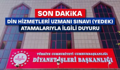 Din Hizmetleri Uzmanı Sınavı (Yedek) Atamalarıyla İlgili Duyuru