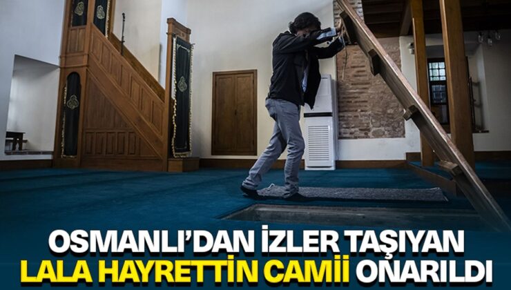 Osmanlı’dan izler taşıyan Lala Hayrettin Camii onarıldı