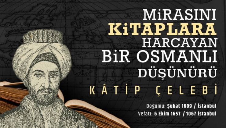 Türk İlim Dünyasının Büyük Siması Katip Çelebi