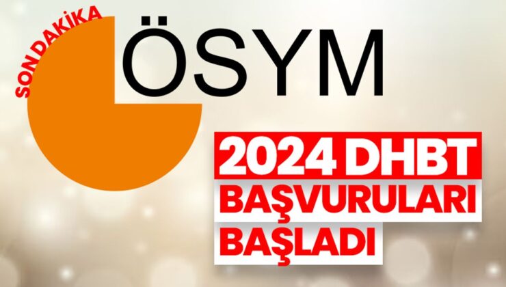 2024 DHBT başvuruları başladı