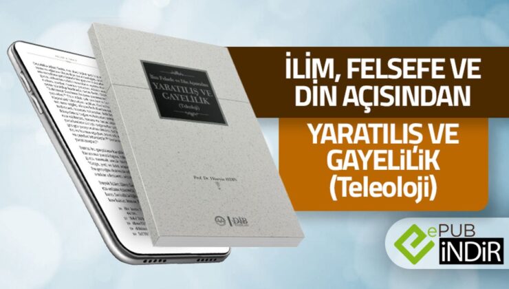 İlim, Felsefe ve Din Açısından Yaratılış ve Gayelilik (Teleoloji) – eKitap