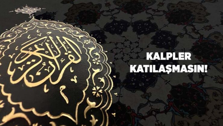 Kalpler Katılaşmasın!