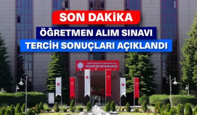 Öğretmen alım sınavı tercih sonuçları açıklandı