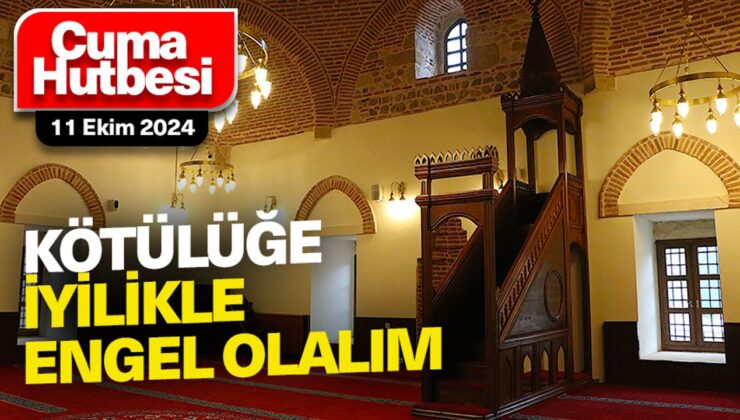 11 Ekim 2024 – Cuma Hutbesi
